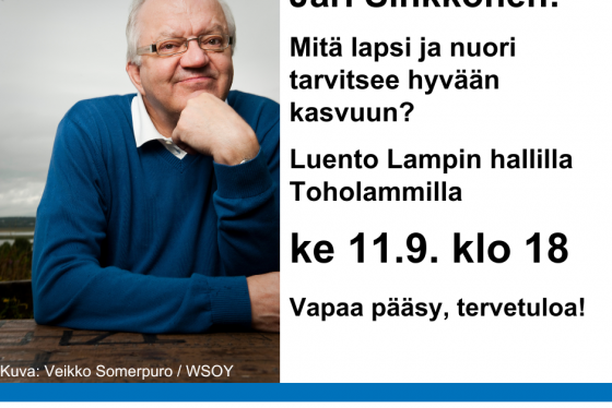 Jari Sinkkonen: Mitä lapsi ja nuori tarvitsee hyvään kasvuun?